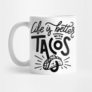 Life is better with tacos Mug